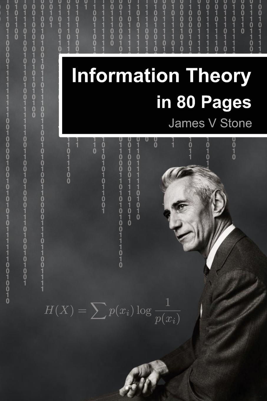 Cover: 9781739672782 | Information Theory in 80 Pages | James V Stone | Taschenbuch | 2023