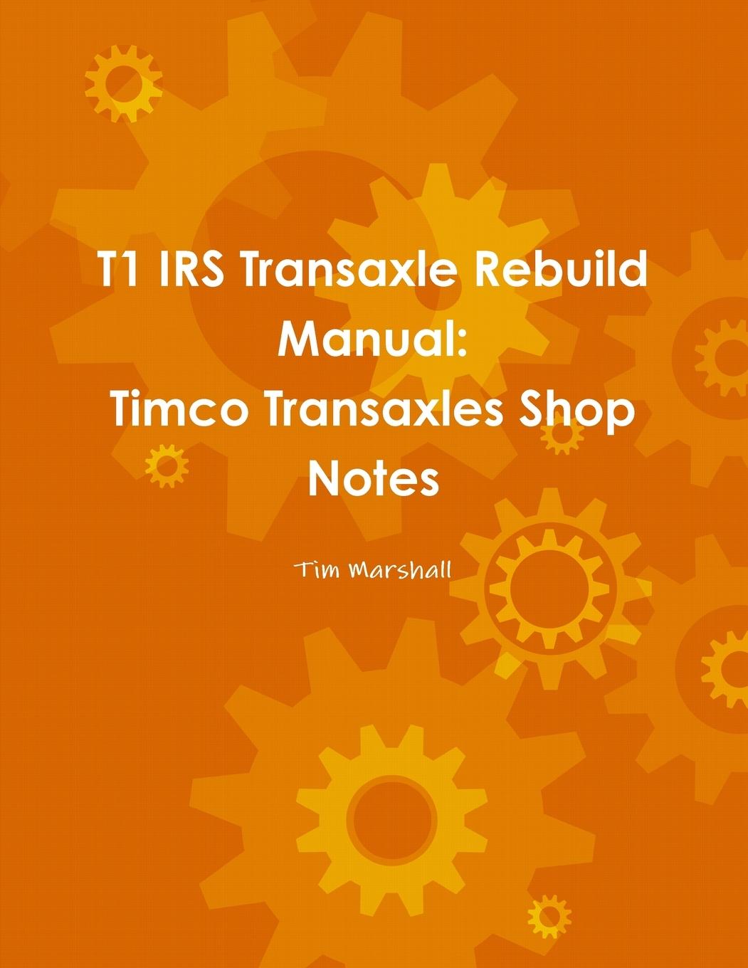 Cover: 9781794796249 | T1 IRS Transaxle Book | Tim Marshall | Taschenbuch | Englisch | 2019