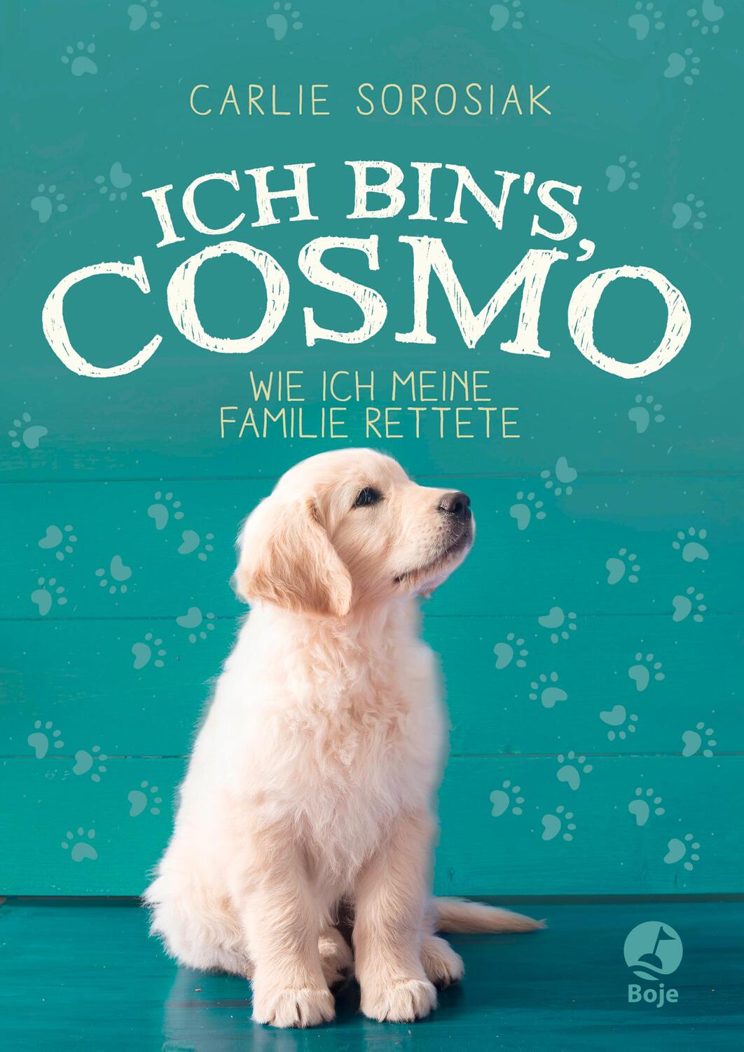 Cover: 9783414826213 | Ich bin's, Cosmo | Wie ich meine Familie rettete | Carlie Sorosiak