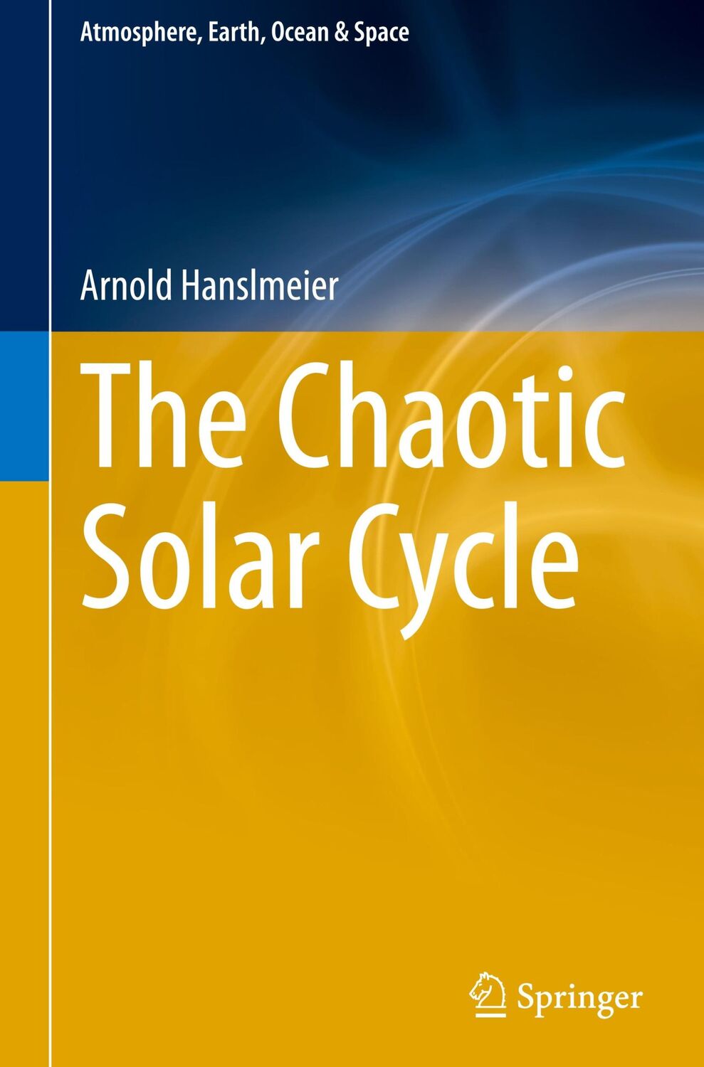 Cover: 9789811598203 | The Chaotic Solar Cycle | Arnold Hanslmeier | Buch | xvii | Englisch