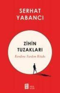 Cover: 9786257220422 | Zihin Tuzaklari | Kendine Yardim Kitabi | Serhat Yabanci | Taschenbuch