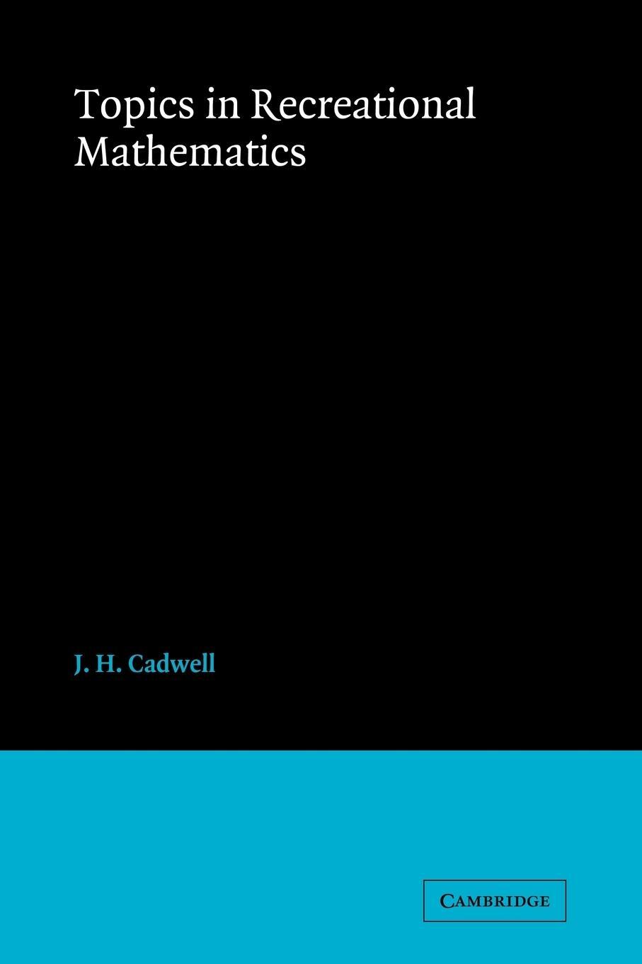 Cover: 9780521096201 | Topics in Recreational Mathmatics | J. H. Cadwell | Taschenbuch | 2008