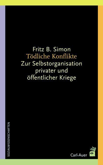 Cover: 9783896704276 | Tödliche Konflikte | Fritz B. Simon | Taschenbuch | Deutsch | 2022