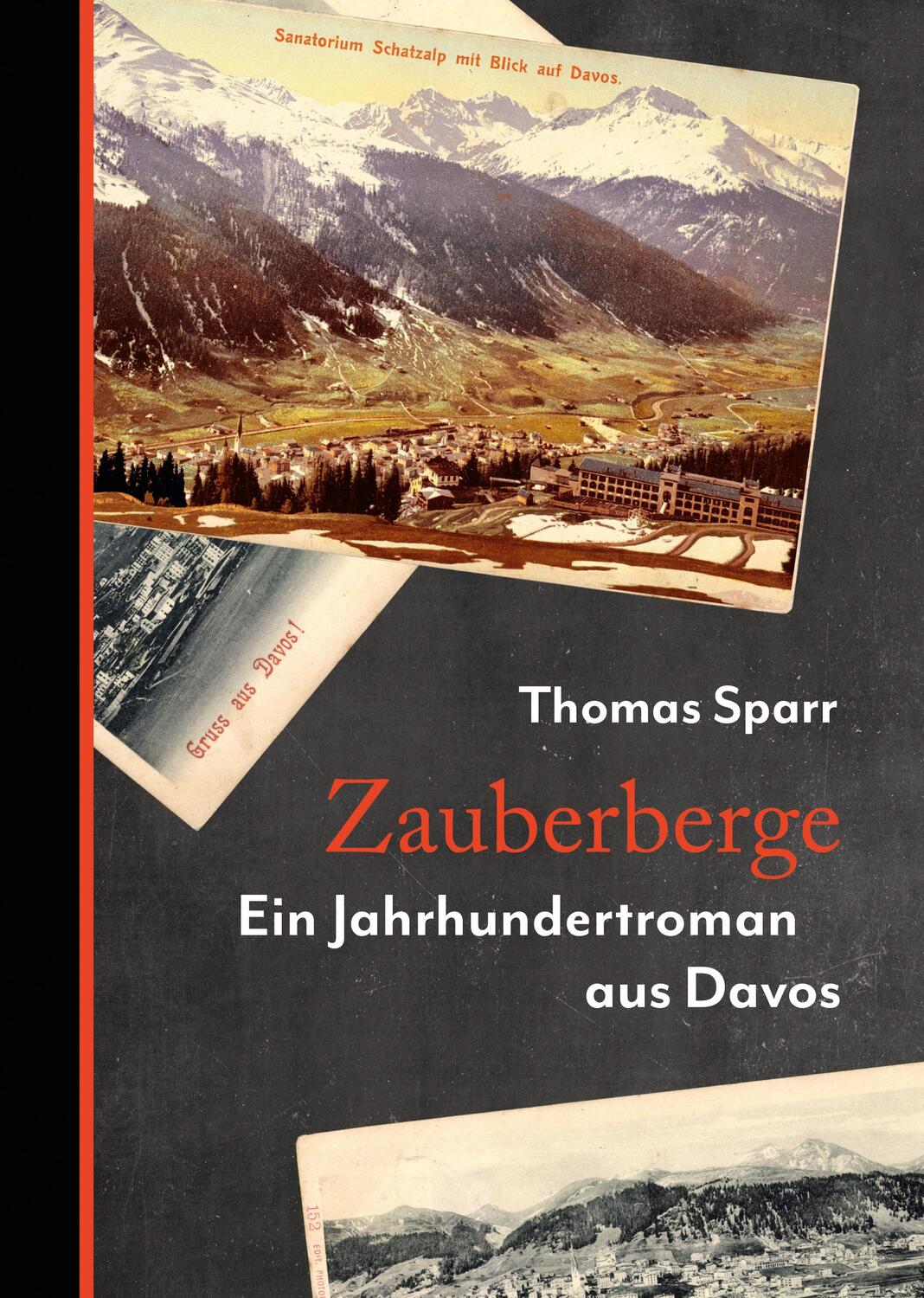 Cover: 9783949203824 | Zauberberge | Ein Jahrhundertroman aus Davos | Thomas Sparr | Buch