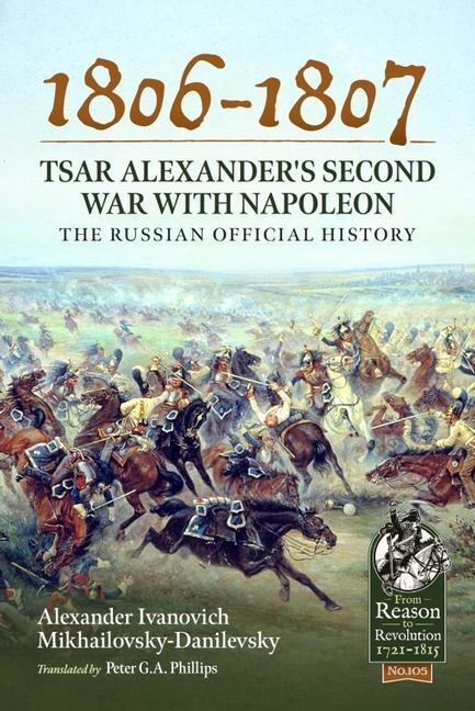 Cover: 9781804511930 | 1806-1807 - Tsar Alexander's Second War with Napoleon: The Russian...