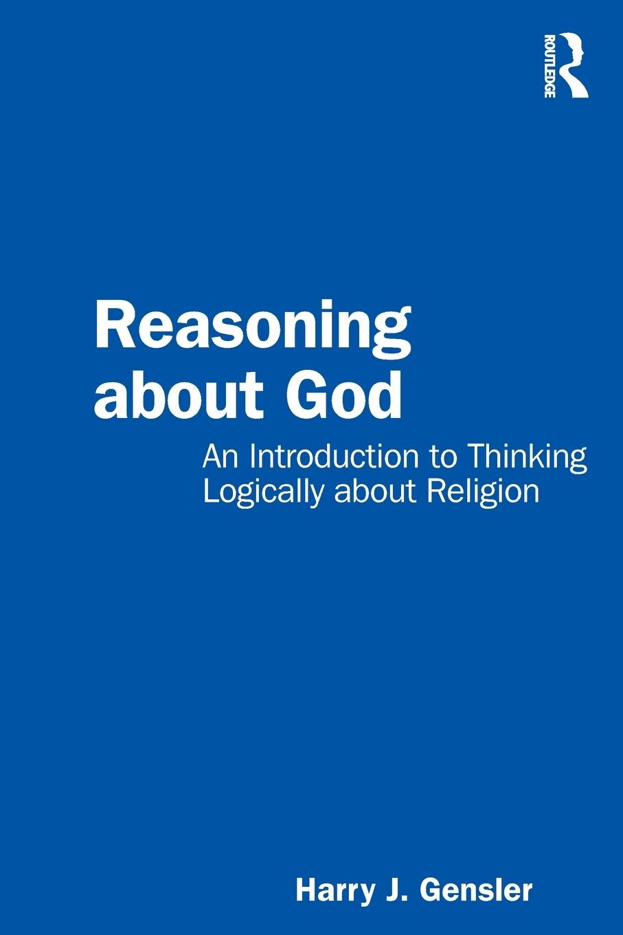 Cover: 9781032341729 | Reasoning about God | Harry J Gensler | Taschenbuch | Paperback | 2022