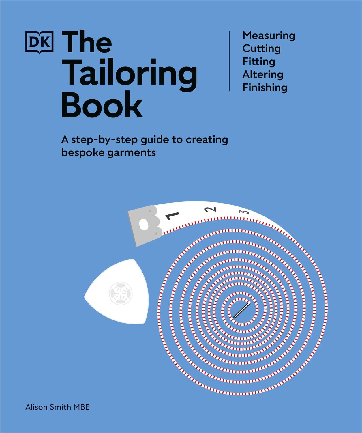 Cover: 9780241641255 | The Tailoring Book | Measuring. Cutting. Fitting. Altering. Finishing