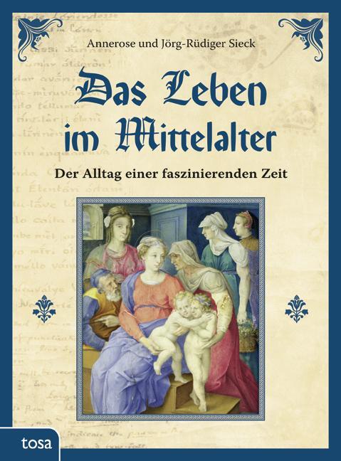 Cover: 9783863131012 | Das Leben im Mittelalter | Der Alltag einer faszinierenden Zeit | Buch