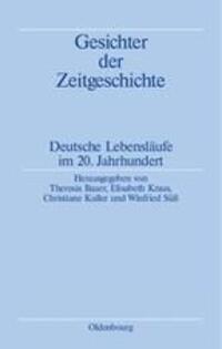 Cover: 9783486589917 | Gesichter der Zeitgeschichte | Deutsche Lebensläufe im 20. Jahrhundert