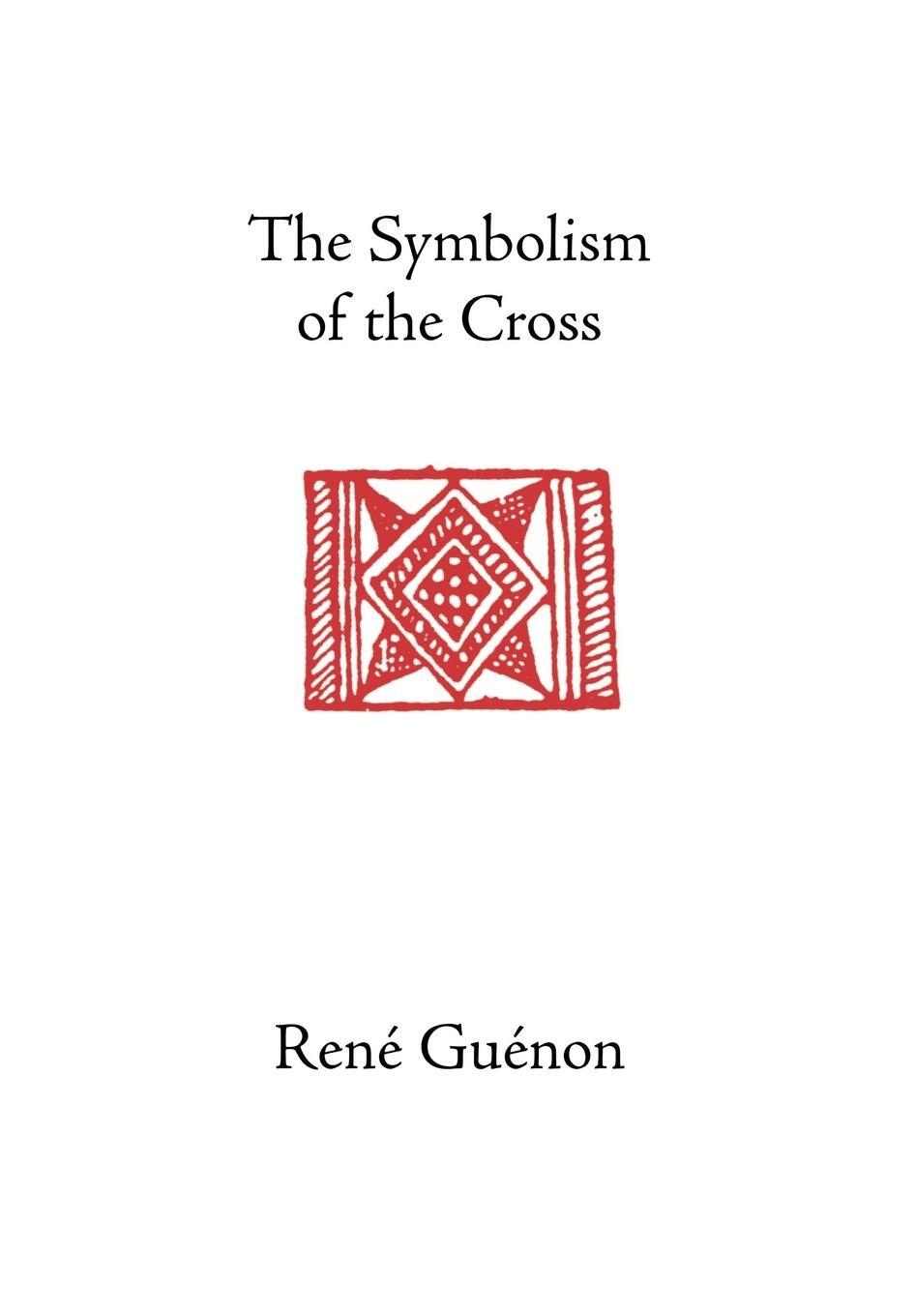 Cover: 9780900588662 | The Symbolism of the Cross | Rene Guenon (u. a.) | Buch | Englisch