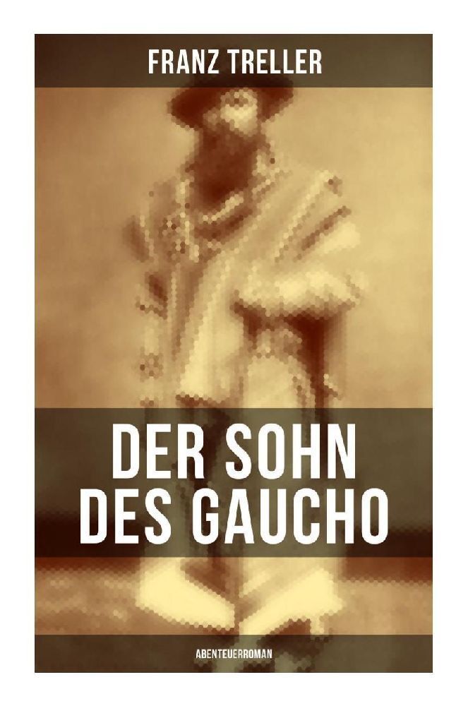 Cover: 9788027263288 | Der Sohn des Gaucho (Abenteuerroman) | Franz Treller | Taschenbuch