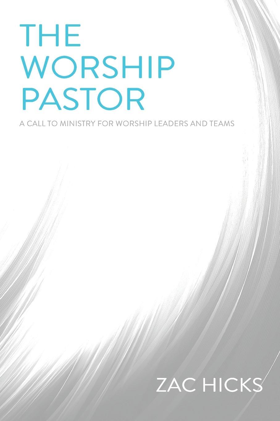 Cover: 9780310525196 | Worship Pastor Softcover | Zac Hicks | Taschenbuch | Paperback | 2016