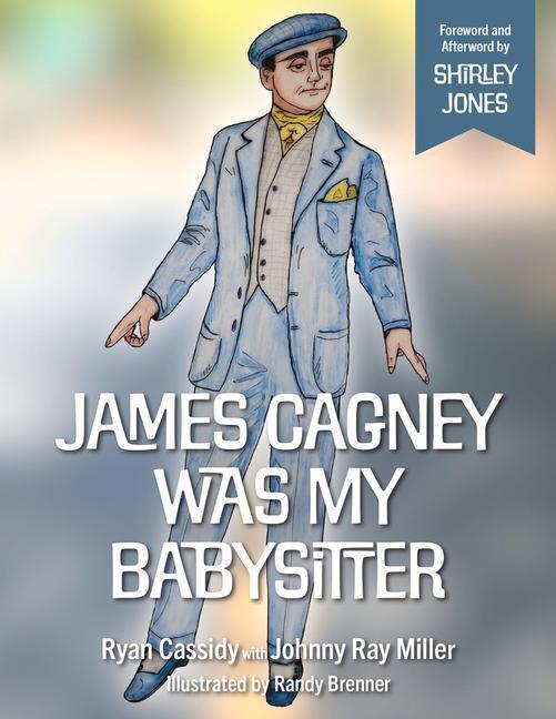 Cover: 9781735273853 | James Cagney Was My Babysitter | Johnny Ray Miller (u. a.) | Buch
