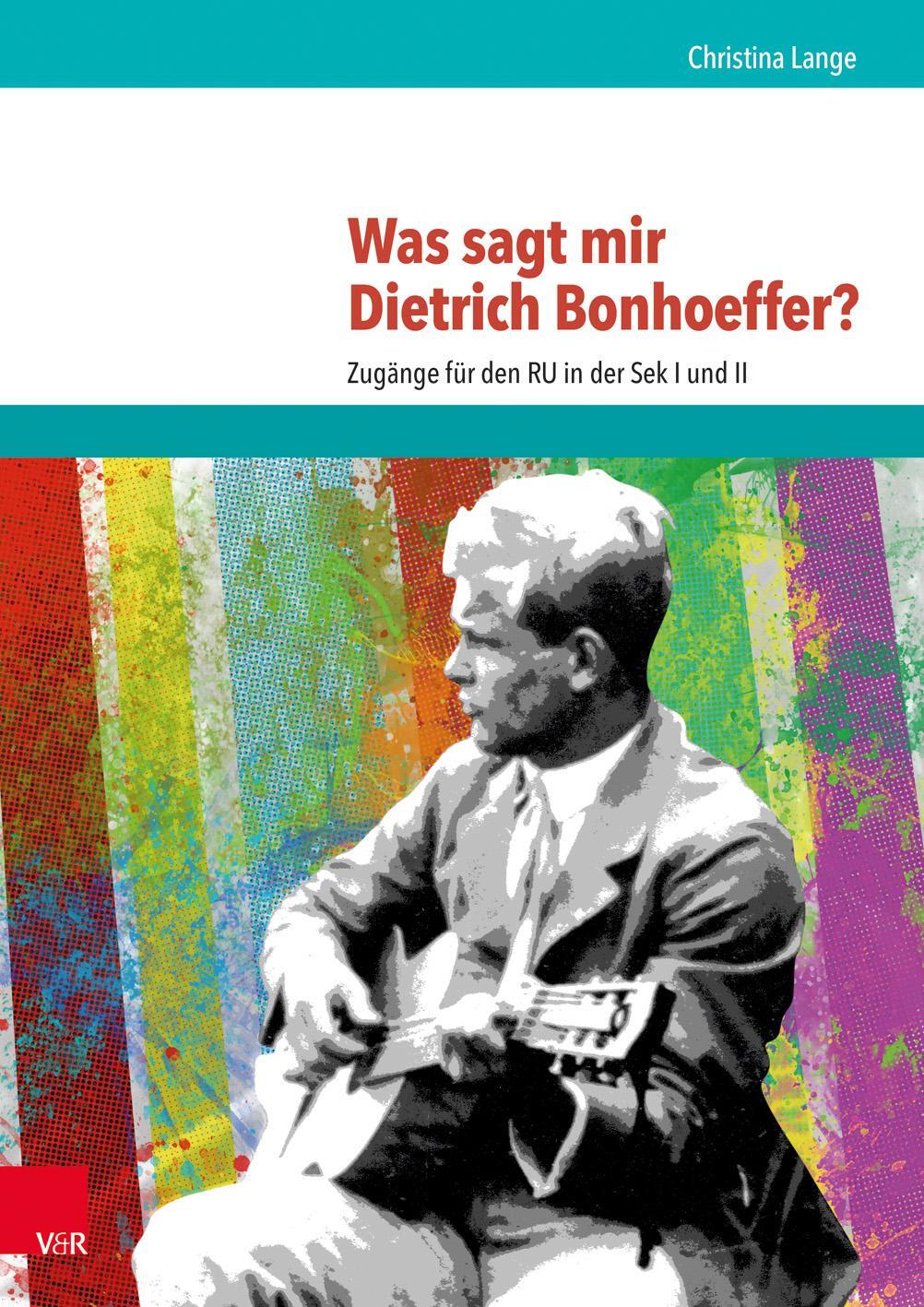 Cover: 9783525702277 | Was sagt mir Dietrich Bonhoeffer? | Christina Lange | Taschenbuch