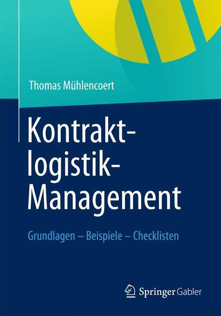 Cover: 9783834931313 | Kontraktlogistik-Management | Grundlagen - Beispiele - Checklisten