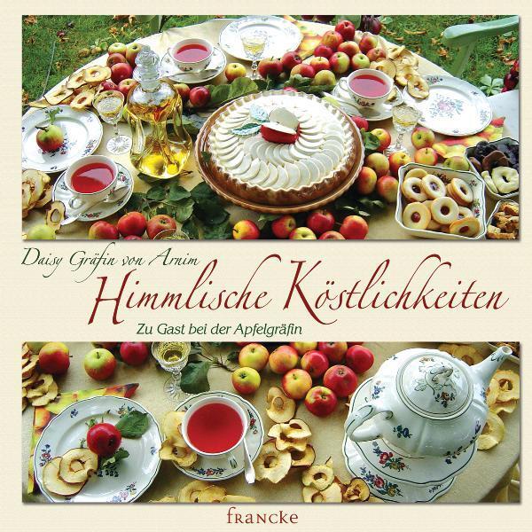 Cover: 9783868271966 | Himmlische Köstlichkeiten | Zu Gast bei der Apfelgräfin | Arnim | Buch