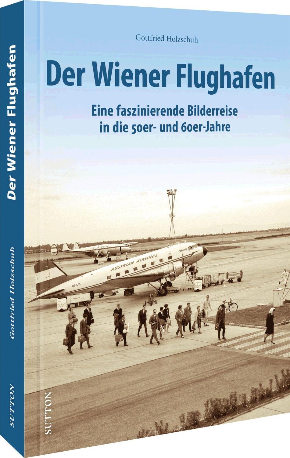 Cover: 9783963034350 | Der Wiener Flughafen | Gottfried Holzschuh | Buch | Deutsch | 2023