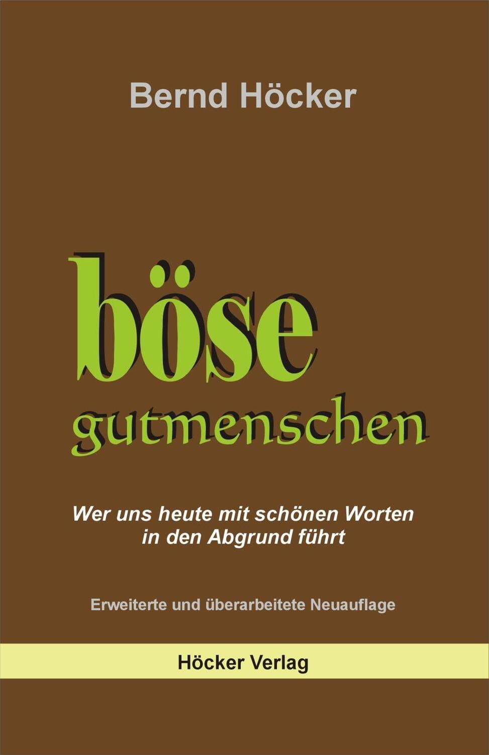 Cover: 9783981176070 | Böse Gutmenschen | Bernd Höcker | Taschenbuch | Deutsch | 2017