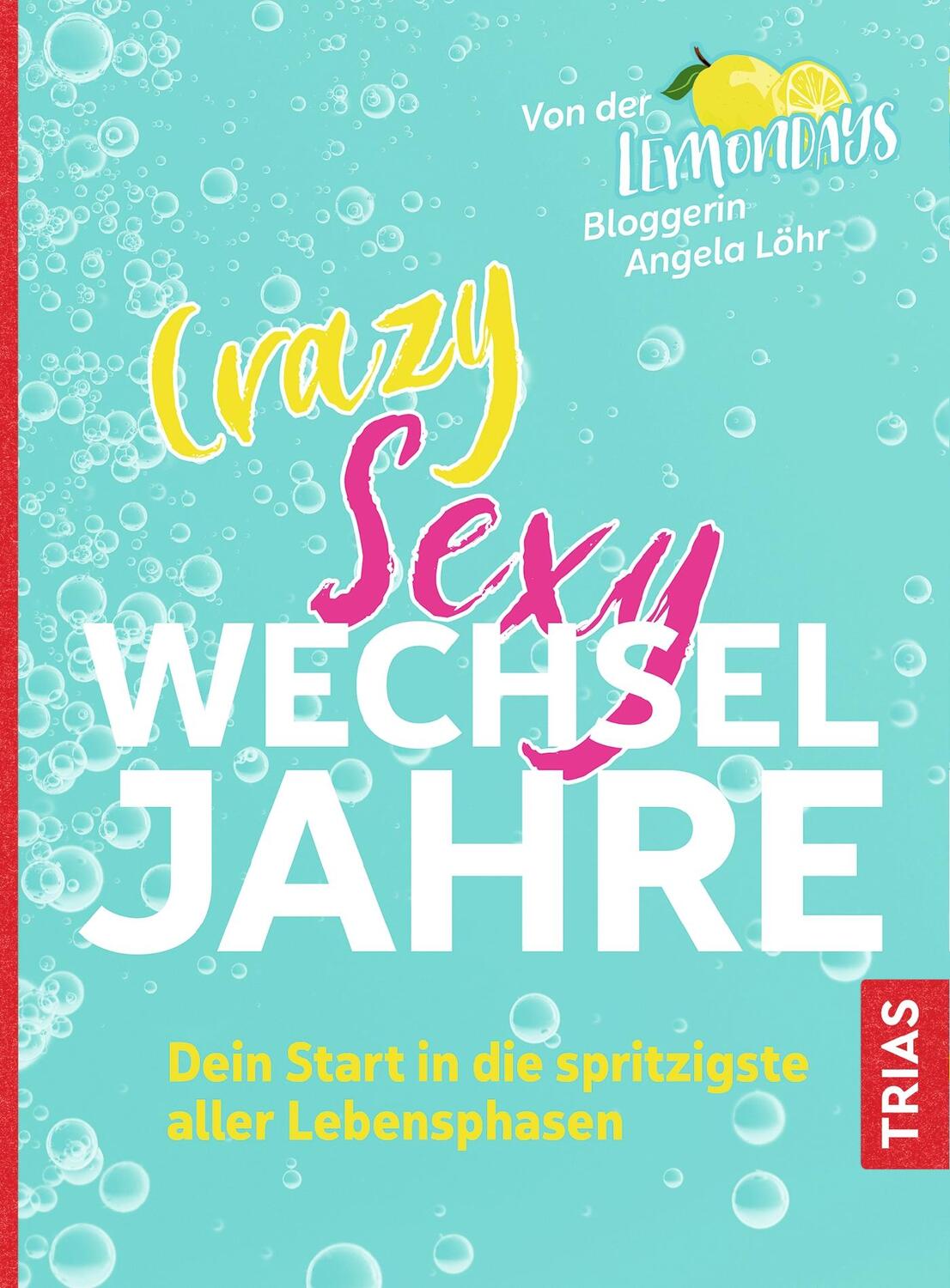 Cover: 9783432112961 | Crazy Sexy Wechseljahre | Angela Löhr | Taschenbuch | Broschiert (KB)