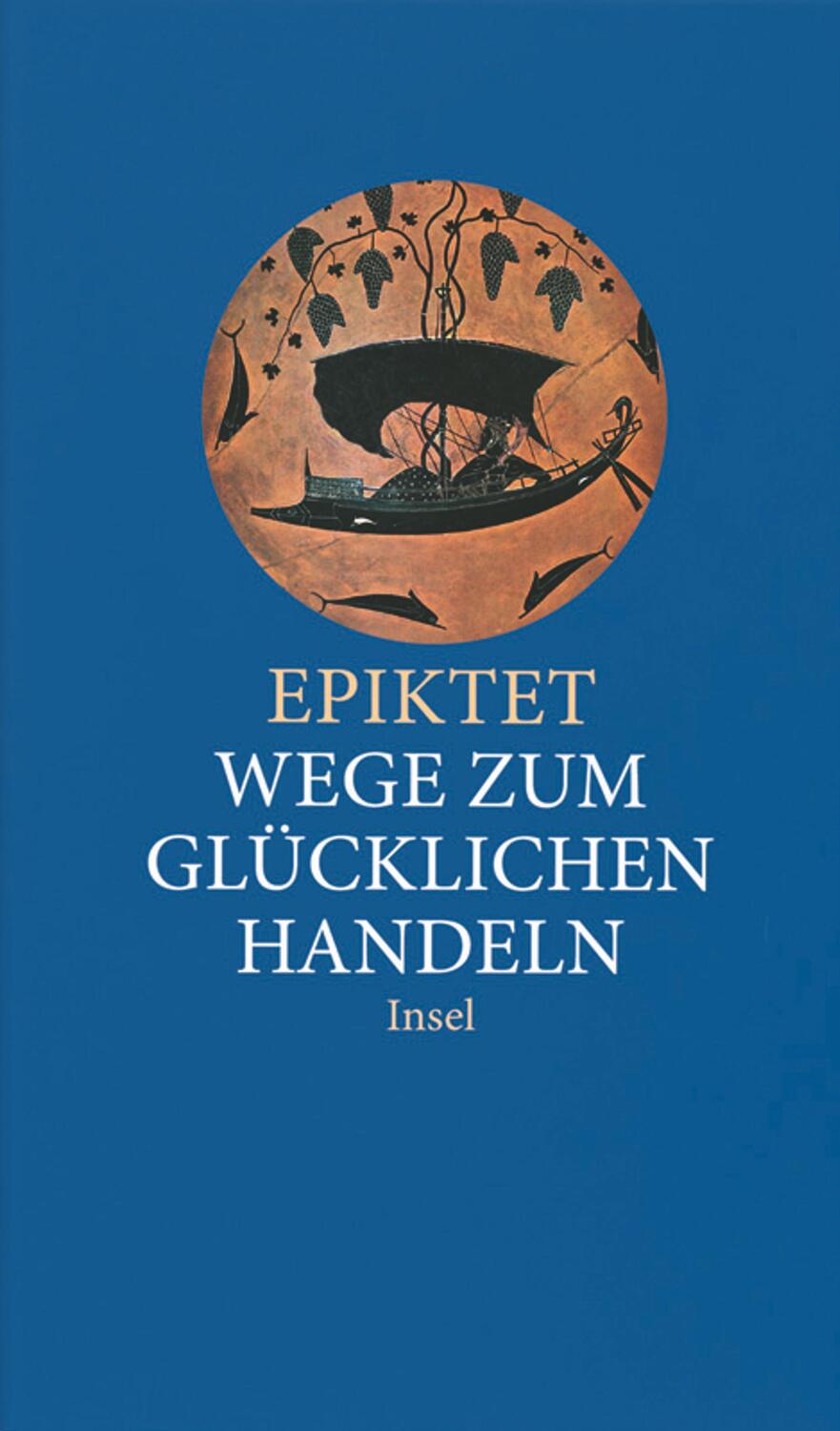 Cover: 9783458351276 | Wege zum glücklichen Handeln | Epiktet | Buch | 81 S. | Deutsch | 2009