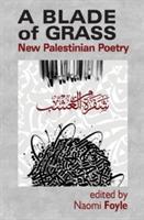 Cover: 9780995767539 | A Blade of Grass | New Palestinian Poetry | Naomi Foyle | Taschenbuch