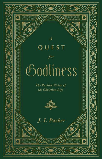 Cover: 9781433578953 | A Quest for Godliness: The Puritan Vision of the Christian Life | Buch