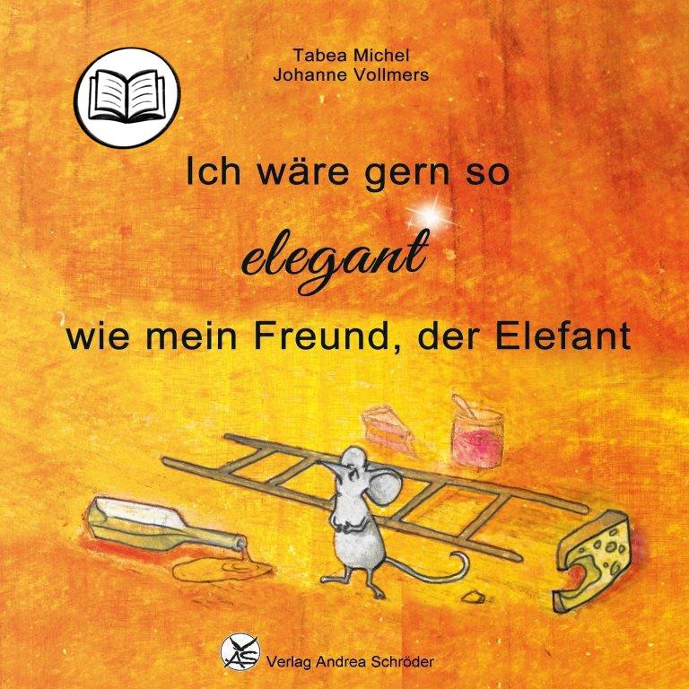 Cover: 9783986480325 | Ich wäre gern so elegant wie mein Freund, der Elefant | Tabea Michel