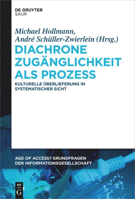 Cover: 9783110555059 | Diachrone Zugänglichkeit als Prozess | Schüller-Zwierlein (u. a.) | IX
