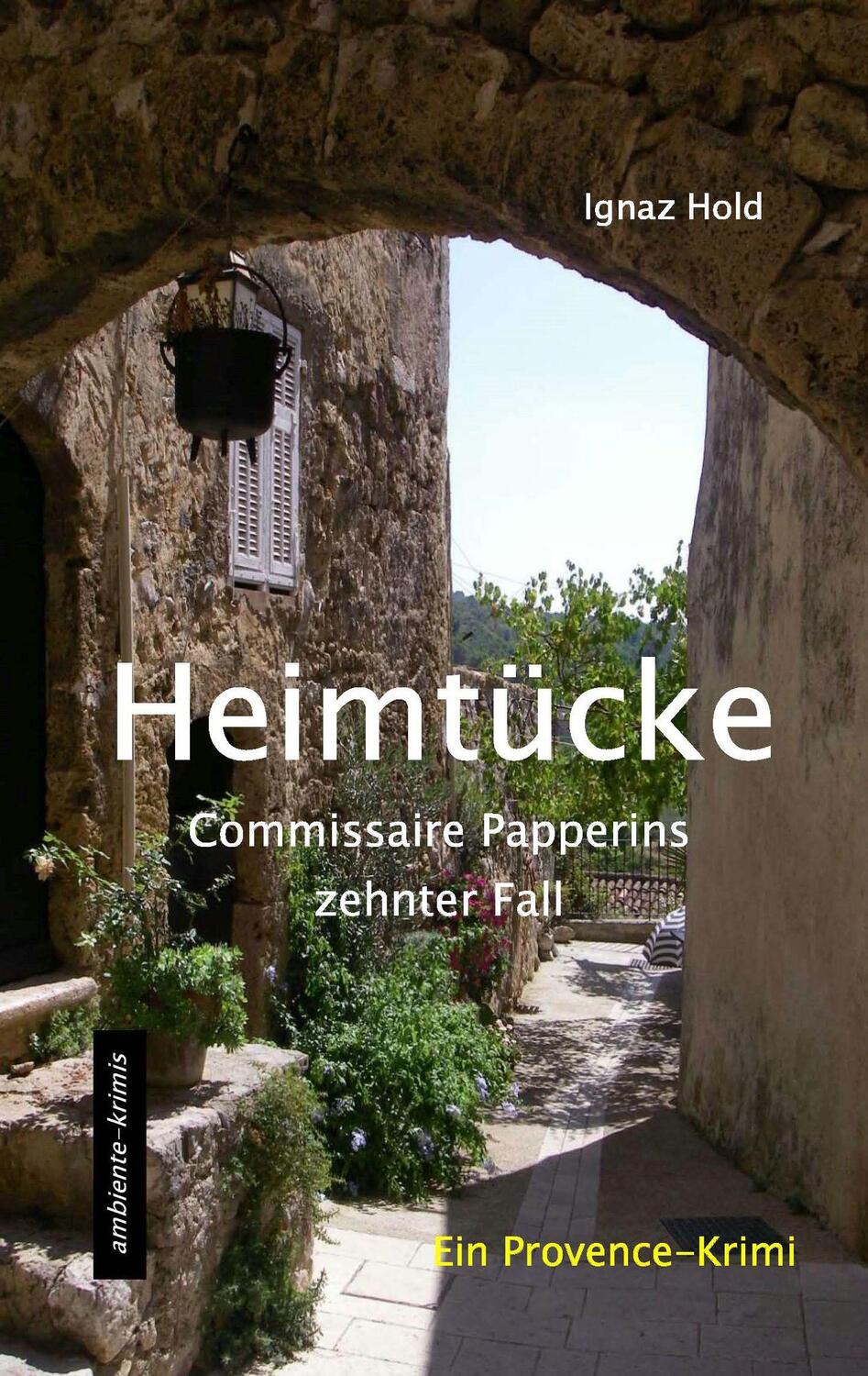 Cover: 9783945503324 | Heimtücke | Commissaire Papperins zehnter Fall - ein Provencekrimi