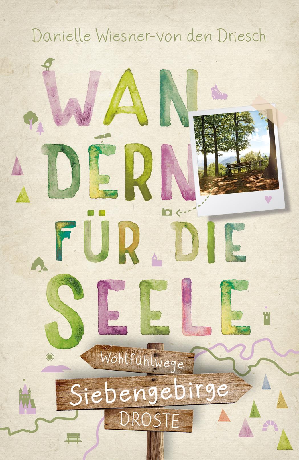 Cover: 9783770025510 | Siebengebirge. Wandern für die Seele | Wohlfühlwege | Driesch | Buch