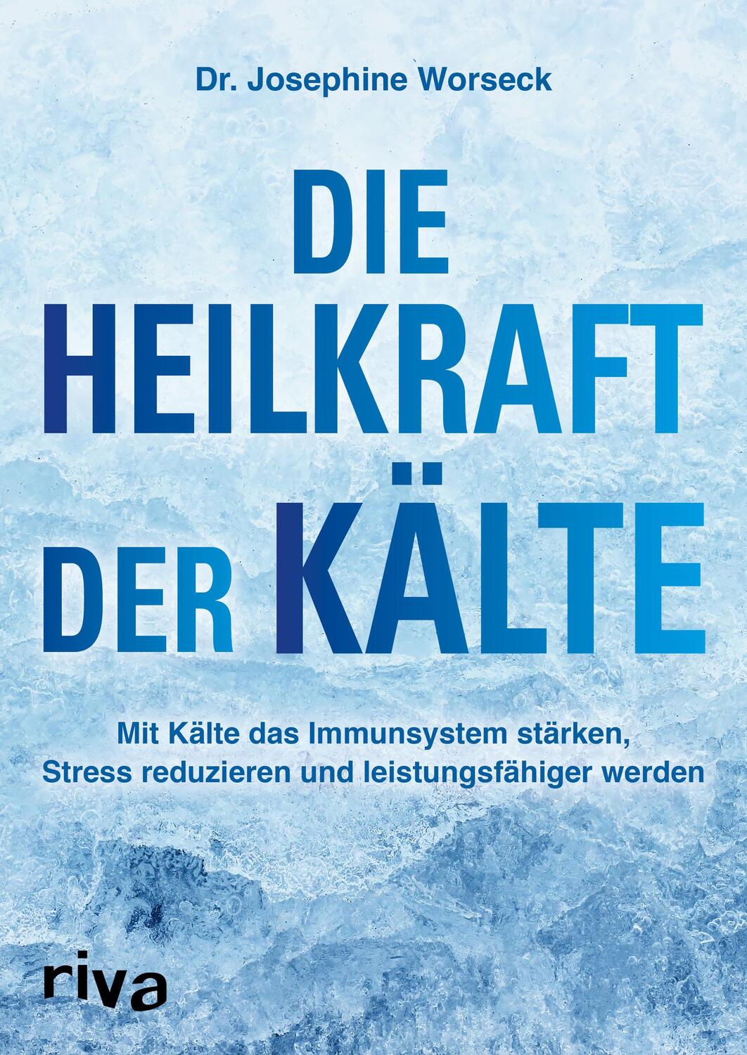 Cover: 9783742312174 | Die Heilkraft der Kälte | Josephine Worseck | Taschenbuch | Deutsch