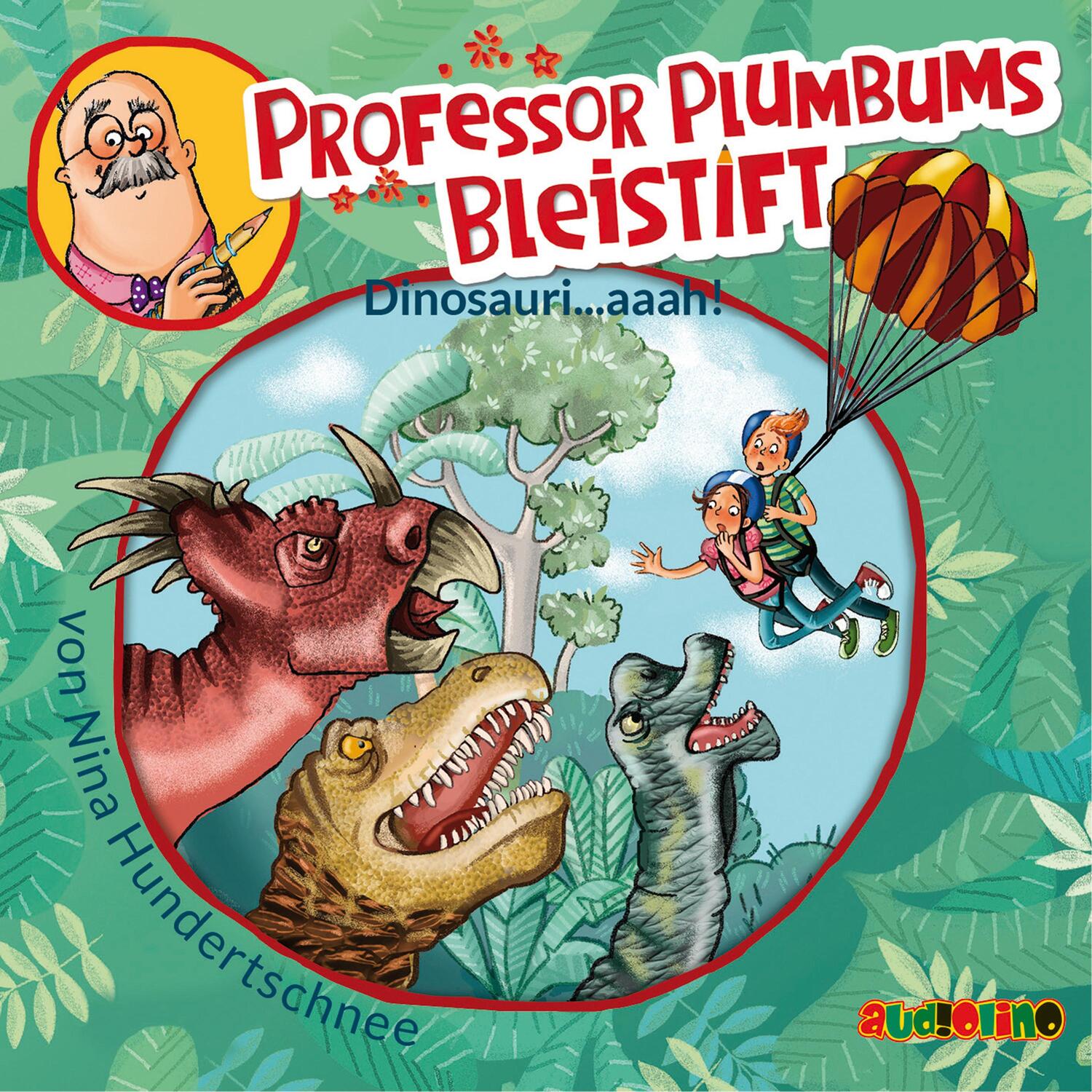 Cover: 9783867373111 | Professor Plumbums Bleistift - Dinosauri...aaah! | Nina Hundertschnee