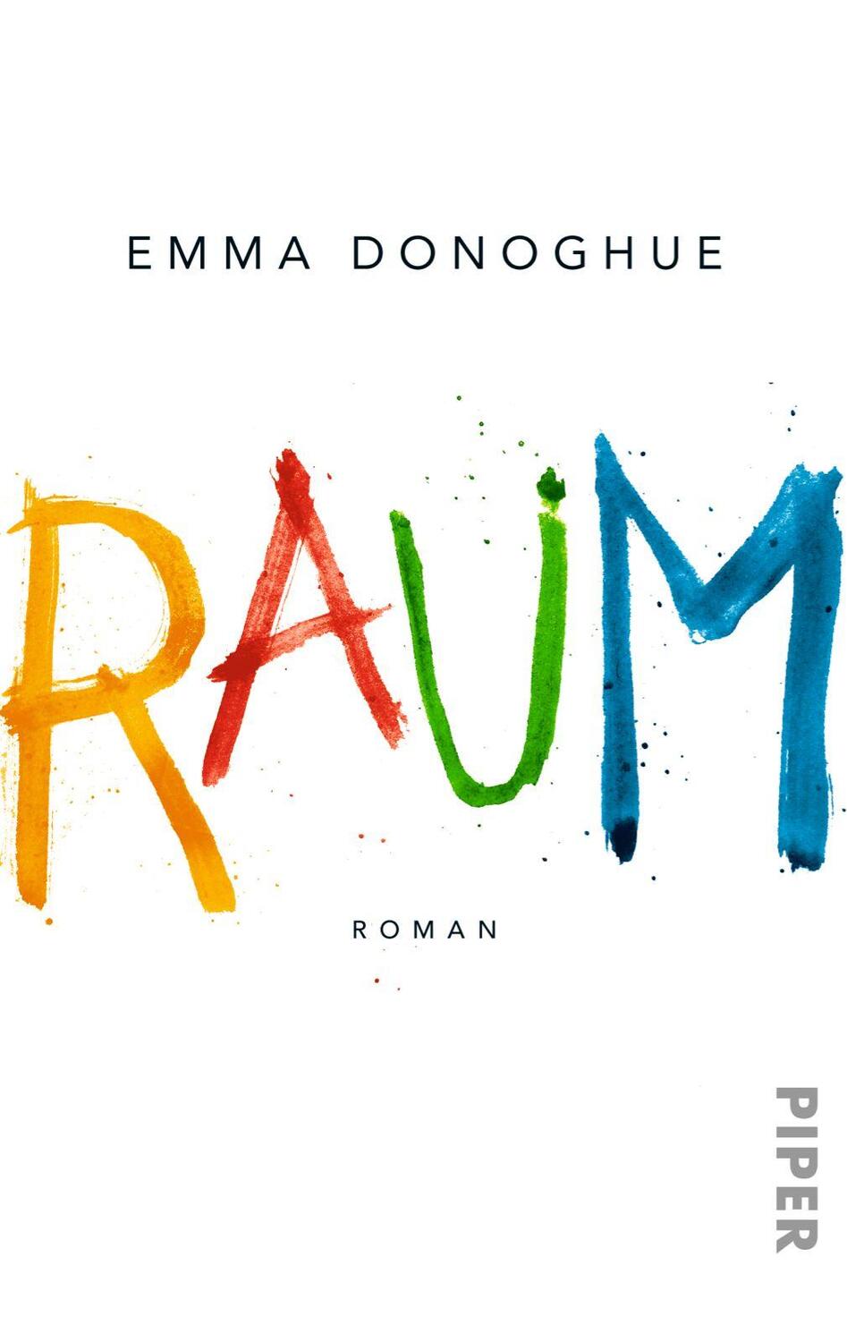 Cover: 9783492301299 | Raum | Emma Donoghue | Taschenbuch | Deutsch | 2012 | Piper