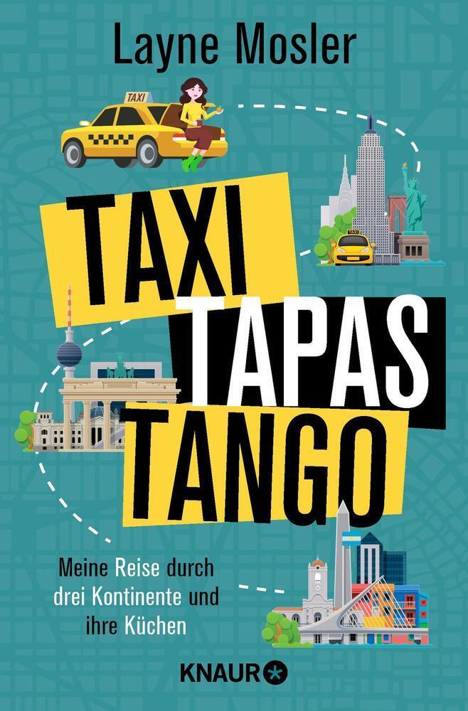 Cover: 9783426789872 | Taxi, Tapas, Tango | Meine Reise durch drei Kontinente und ihre Küchen