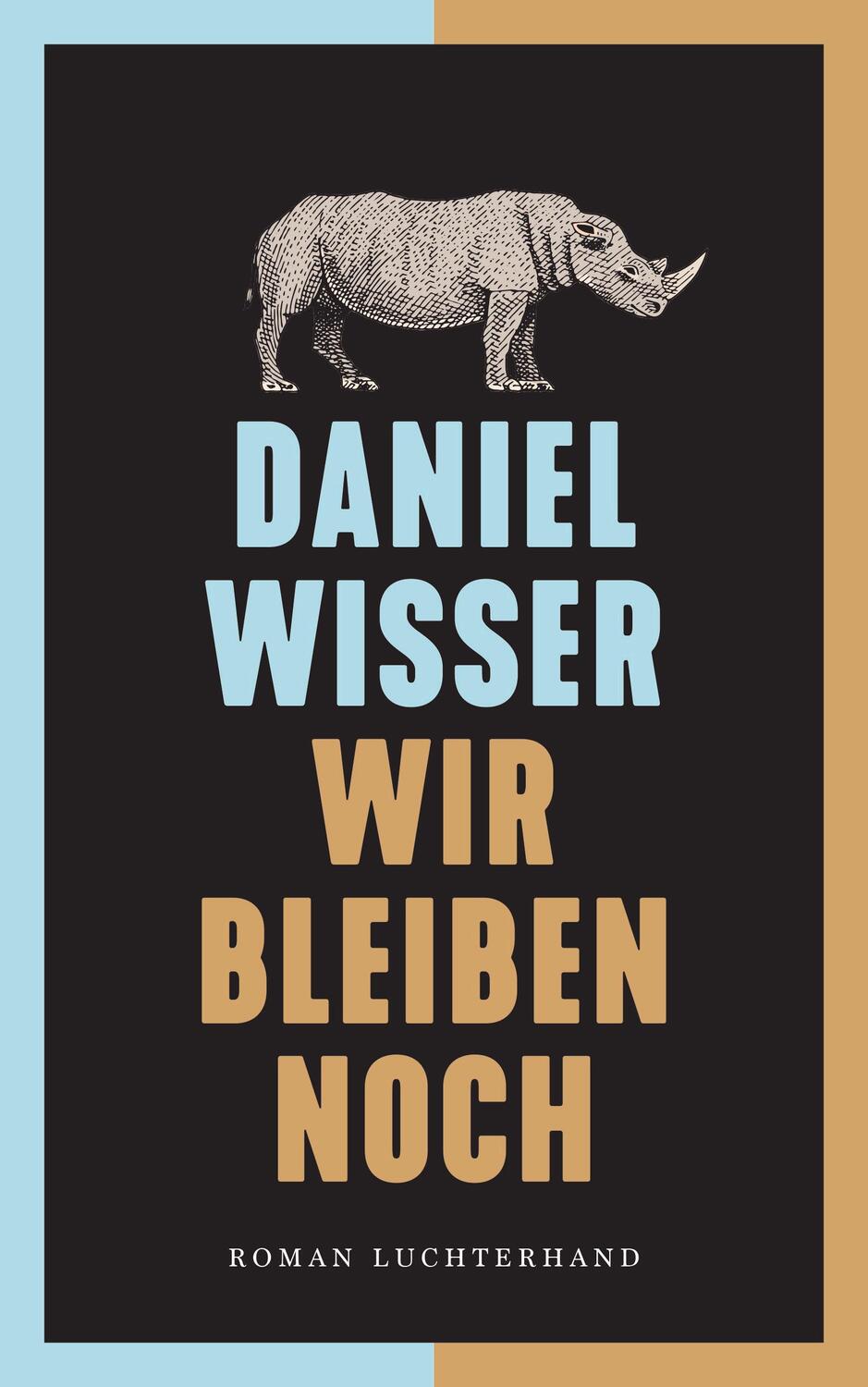 Cover: 9783630876443 | Wir bleiben noch | Roman | Daniel Wisser | Buch | 480 S. | Deutsch