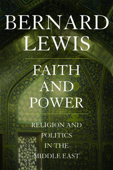 Cover: 9780195144215 | Faith and Power | Religion and Politics in the Middle East | Lewis