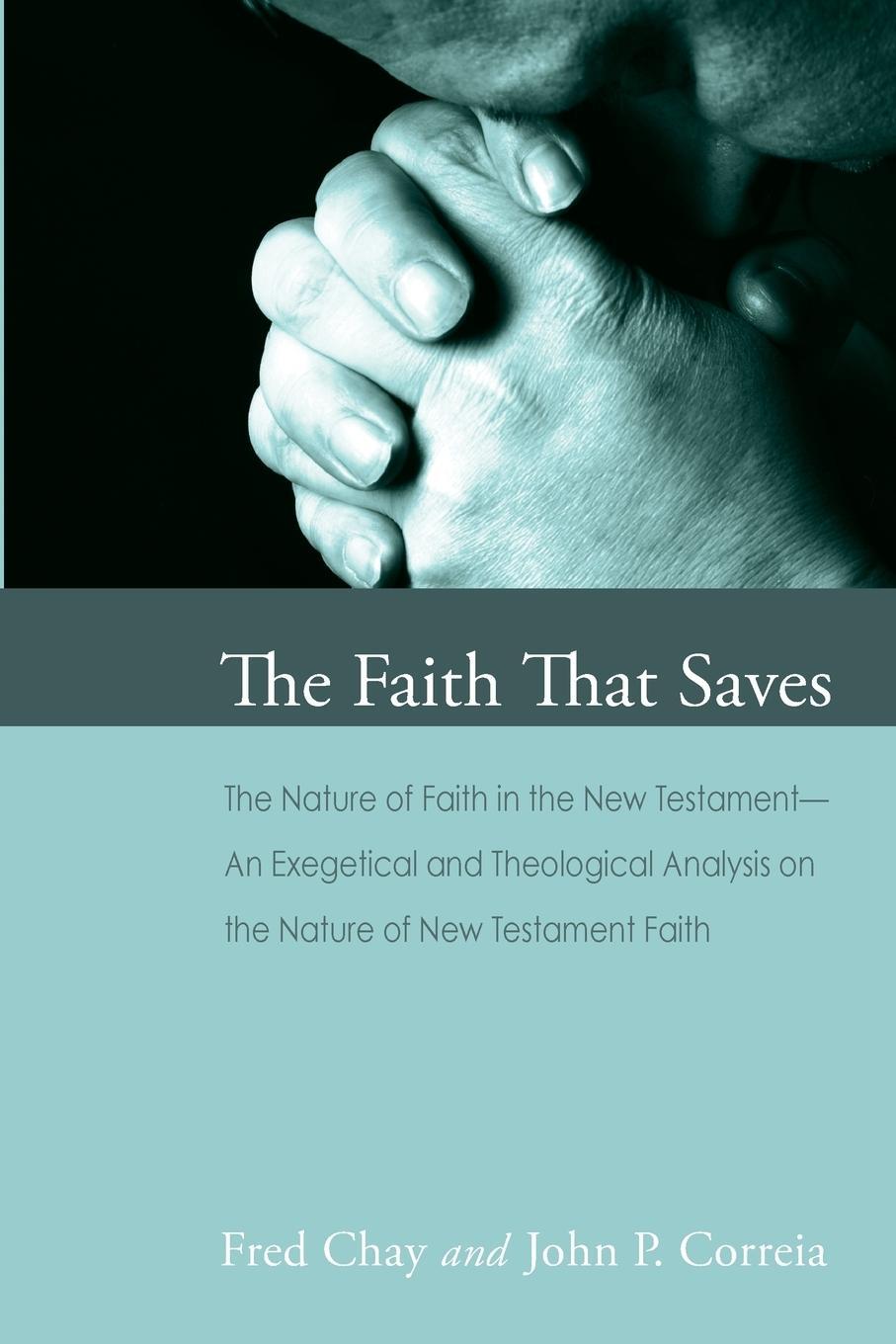 Cover: 9781620324172 | The Faith That Saves | Fred Chay (u. a.) | Taschenbuch | Paperback