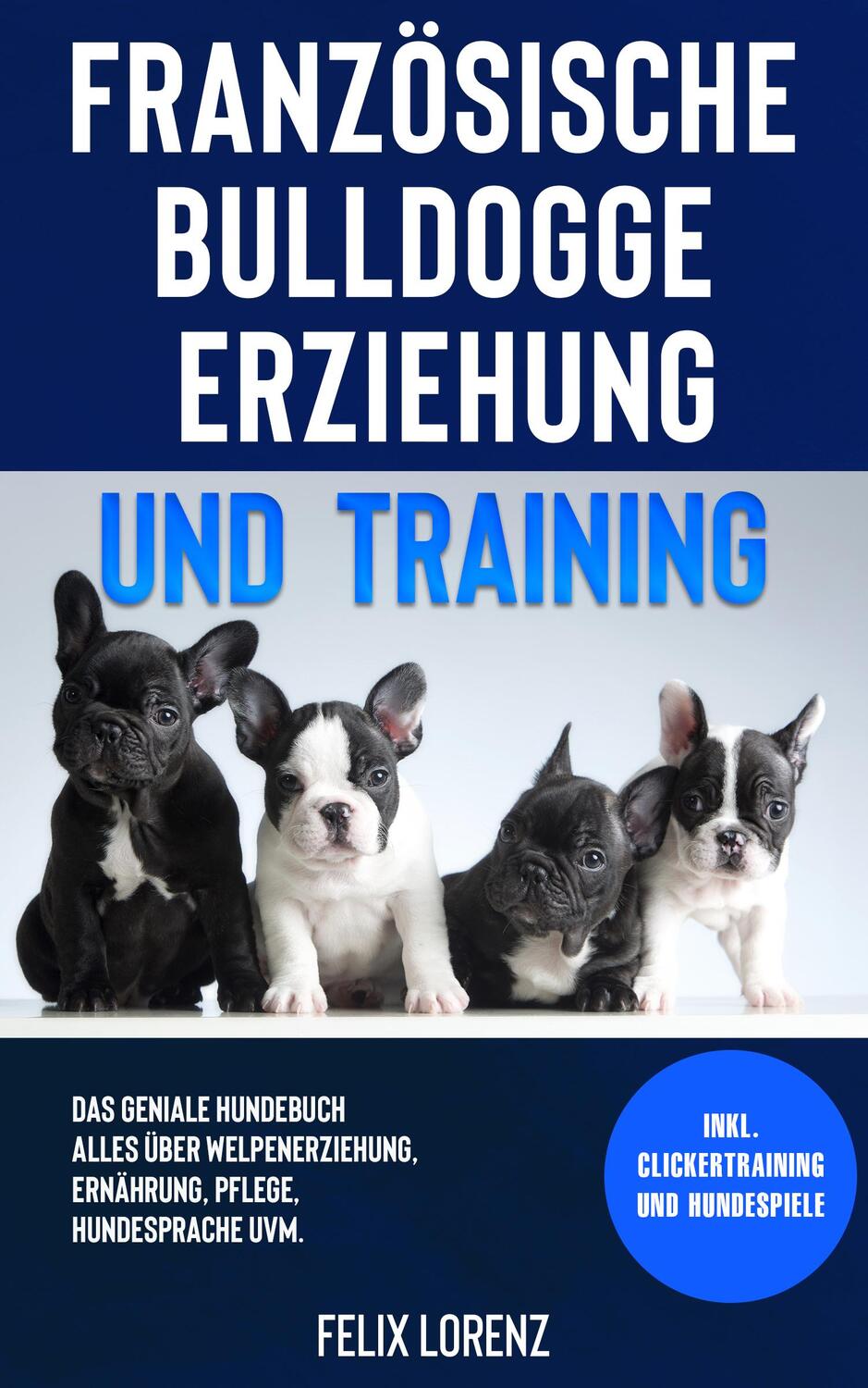 Cover: 9783969670835 | Französische Bulldogge Erziehung und Training | Felix Lorenz | Buch