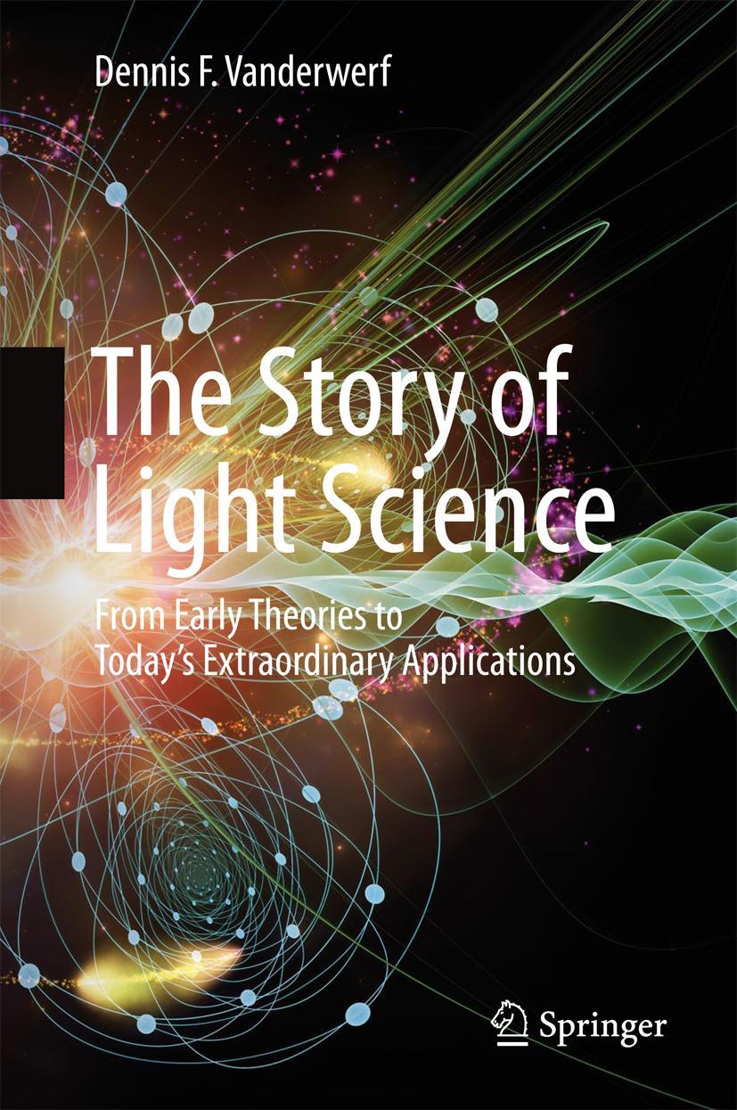 Cover: 9783319643151 | The Story of Light Science | Dennis F. Vanderwerf | Buch | xiv | 2017