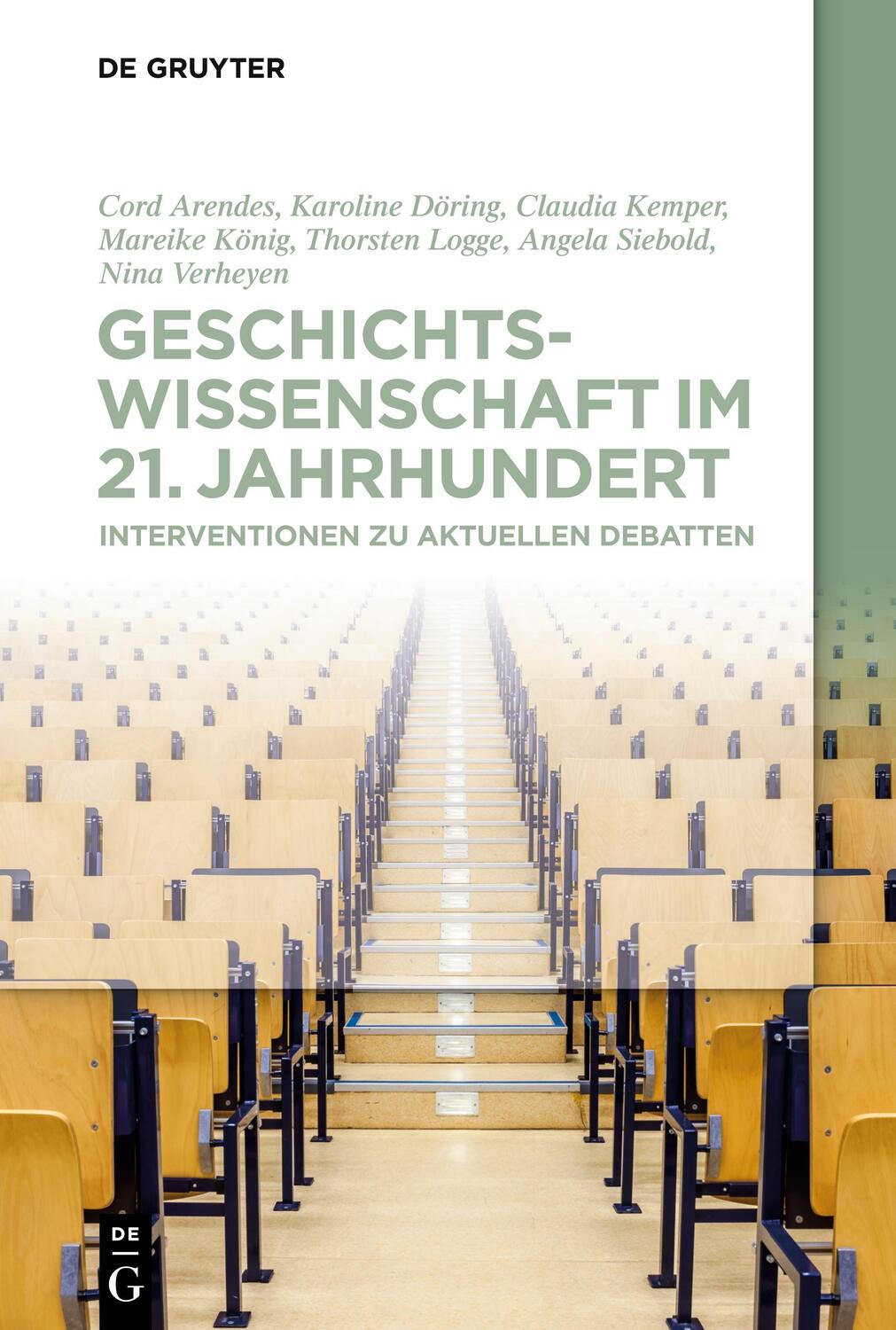 Cover: 9783110688856 | Geschichtswissenschaft im 21. Jahrhundert | Cord Arendes (u. a.) | VI