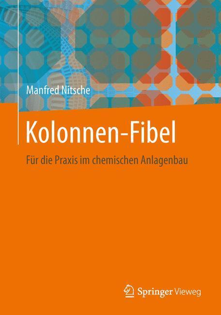 Cover: 9783642419188 | Kolonnen-Fibel | Für die Praxis im chemischen Anlagenbau | Nitsche