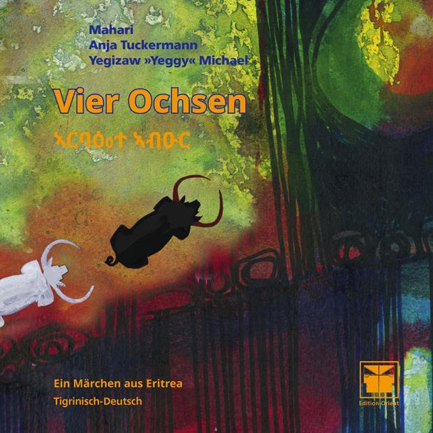 Cover: 9783922825937 | Vier Ochsen | Ein Märchen aus Eritrea (Tigrinisch-Deutsch) | Buch