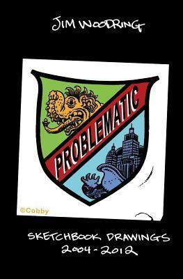 Cover: 9781606995945 | Problematic: Sketchbook Drawings 2004-2012 | Jim Woodring | Buch