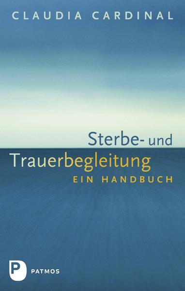 Cover: 9783843604239 | Sterbe- und Trauerbegleitung | Ein Handbuch | Claudia Cardinal | Buch
