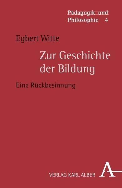 Cover: 9783495484296 | Zur Geschichte der Bildung | Eine philosophische Kritik | Egbert Witte