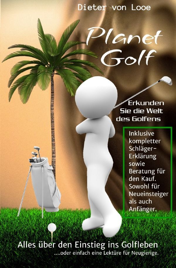 Cover: 9783758474309 | Planet Golf | Alles über Golf für Einsteiger und Anfänger. DE | Looe