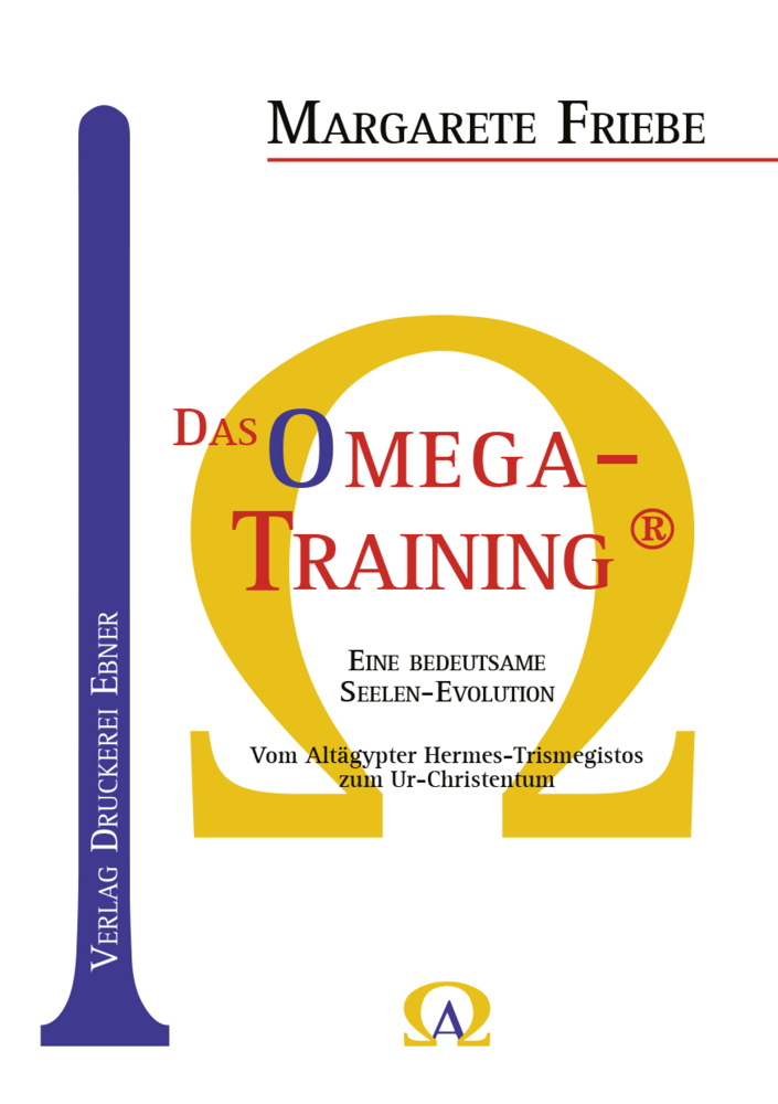 Cover: 9783982402635 | Das Omega - Training ® | Margarete Friebe | Taschenbuch | Deutsch
