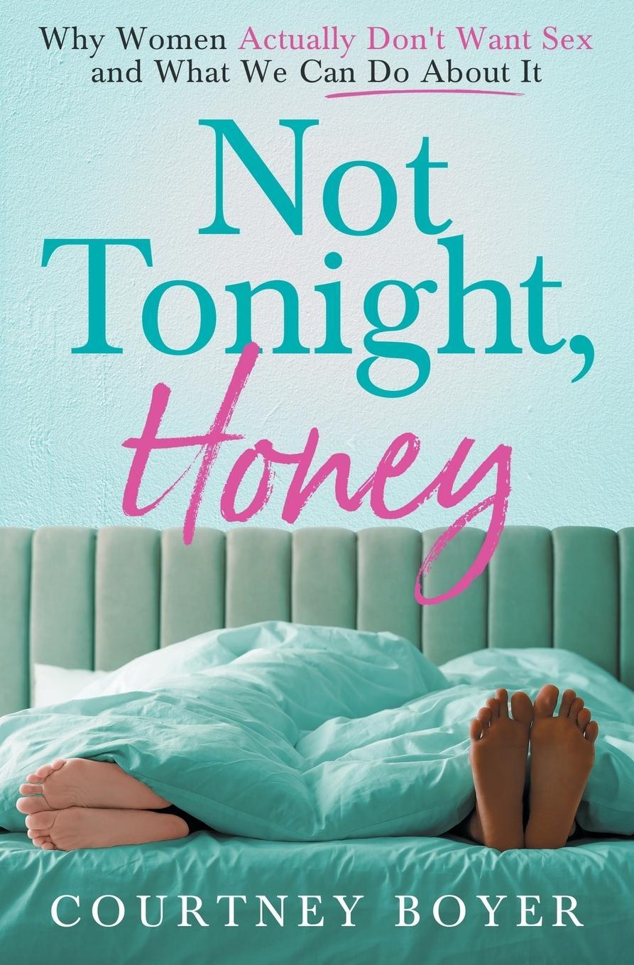 Cover: 9798218195229 | Not Tonight, Honey | Courtney Boyer | Taschenbuch | Paperback | 2023