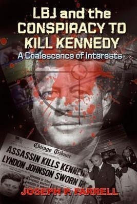 Cover: 9781935487180 | LBJ and the Conspiracy to Kill Kennedy | A Coalescence of Interests