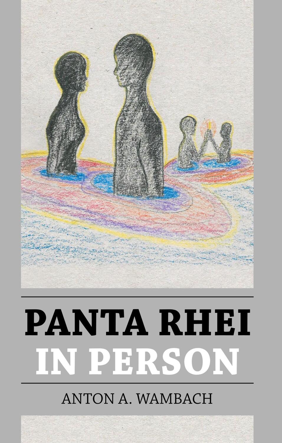 Cover: 9783749471294 | Panta rhei in Person | Anton A. Wambach | Buch | 244 S. | Deutsch